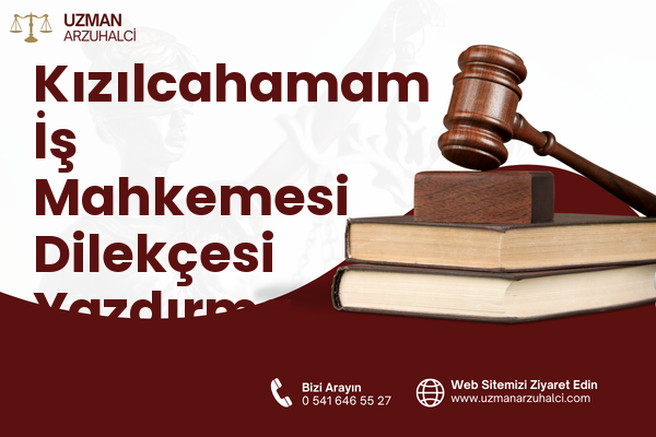 Kızılcahamam İş Mahkemesi Dilekçesi Yazdırma