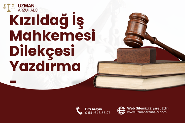Kızıldağ İş Mahkemesi Dilekçesi Yazdırma - Karaisalı
