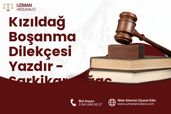 Kızıldağ Boşanma Dilekçesi Yazdır - Şarkikaraağaç