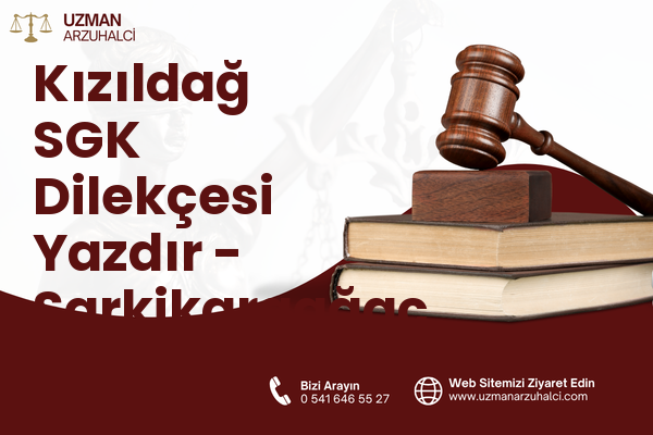 Kızıldağ SGK Dilekçesi Yazdır - Şarkikaraağaç