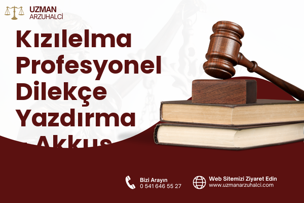 Kızılelma Profesyonel Dilekçe Yazdırma - Akkuş
