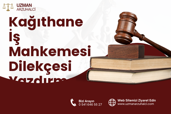 Kağıthane İş Mahkemesi Dilekçesi Yazdırma