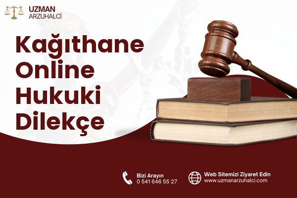 Kağıthane Online Hukuki Dilekçe