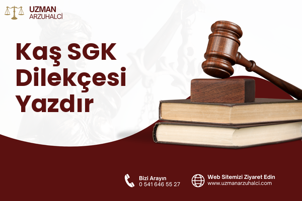 Kaş SGK Dilekçesi Yazdır