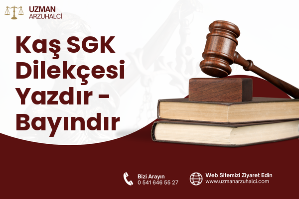 Kaş SGK Dilekçesi Yazdır - Bayındır