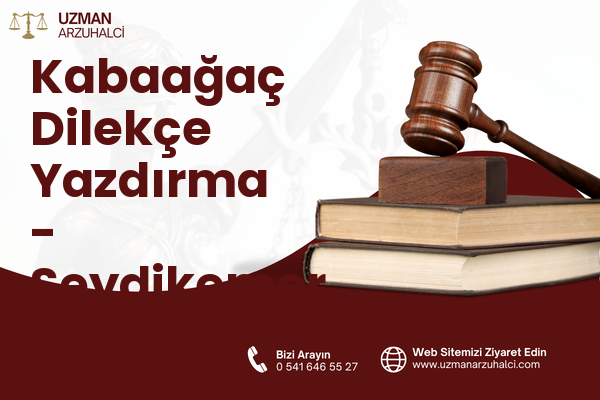 Kabaağaç Dilekçe Yazdırma - Seydikemer