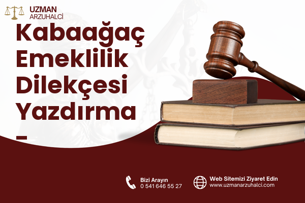 Kabaağaç Emeklilik Dilekçesi Yazdırma - Seydikemer