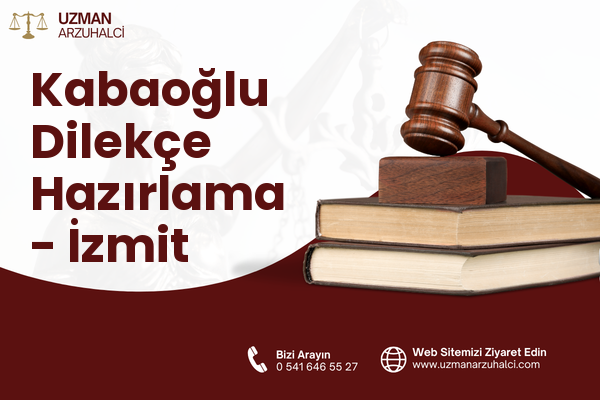 Kabaoğlu Dilekçe Hazırlama - İzmit