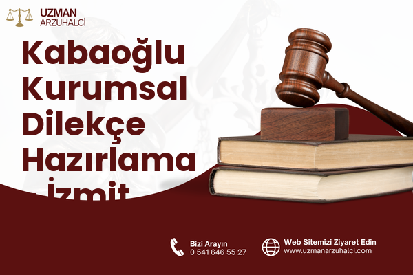 Kabaoğlu Kurumsal Dilekçe Hazırlama - İzmit