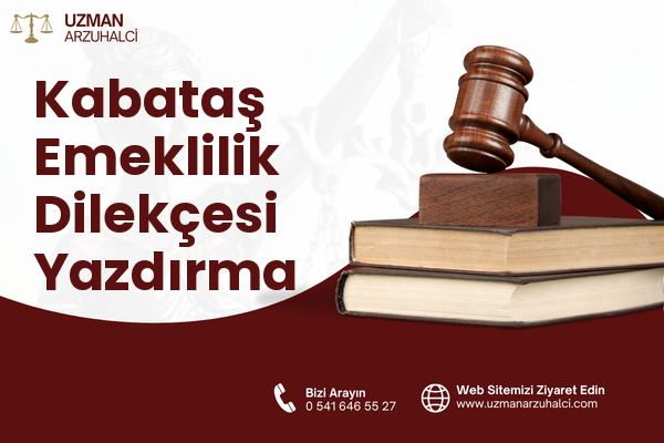 Kabataş Emeklilik Dilekçesi Yazdırma