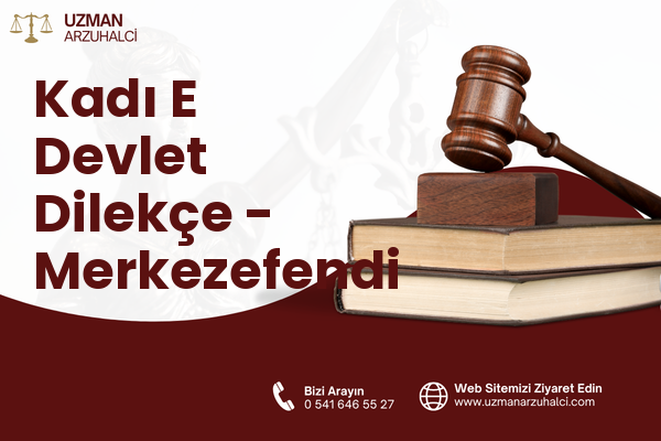 Kadı E Devlet Dilekçe - Merkezefendi