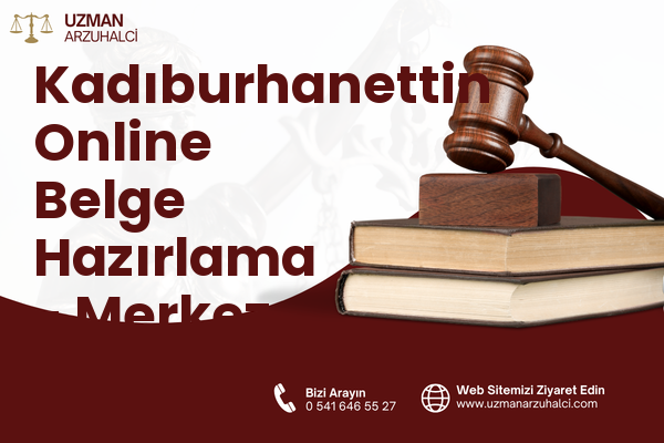 Kadıburhanettin Online Belge Hazırlama - Merkez