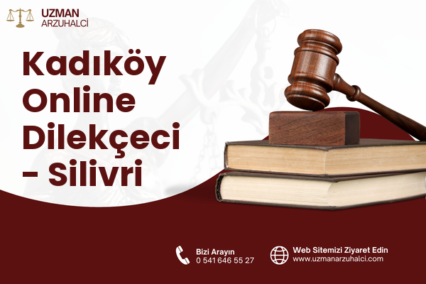 Kadıköy Online Dilekçeci - Silivri