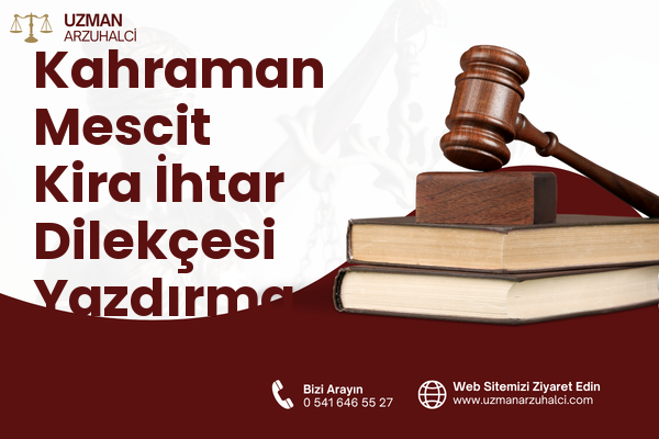 Kahraman Mescit Kira İhtar Dilekçesi Yazdırma - Konak