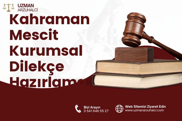 Kahraman Mescit Kurumsal Dilekçe Hazırlama - Konak