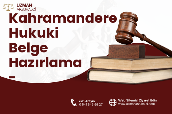 Kahramandere Hukuki Belge Hazırlama - Güzelbahçe