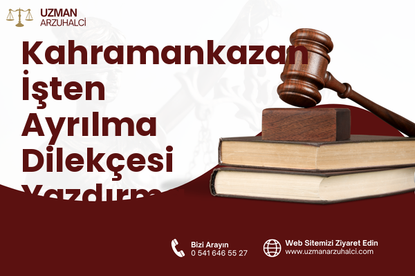Kahramankazan İşten Ayrılma Dilekçesi Yazdırma