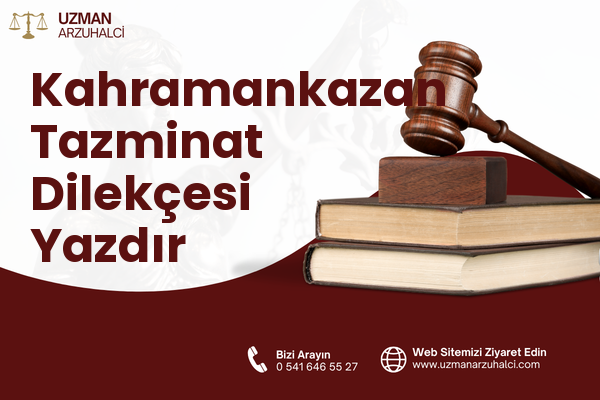 Kahramankazan Tazminat Dilekçesi Yazdır