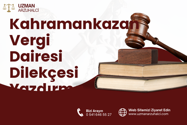 Kahramankazan Vergi Dairesi Dilekçesi Yazdırma