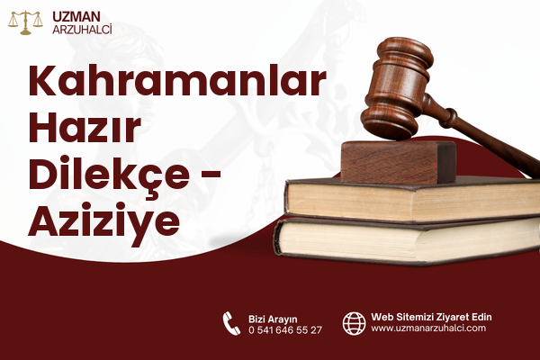 Kahramanlar Hazır Dilekçe - Aziziye