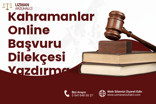 Kahramanlar Online Başvuru Dilekçesi Yazdırma - Aziziye