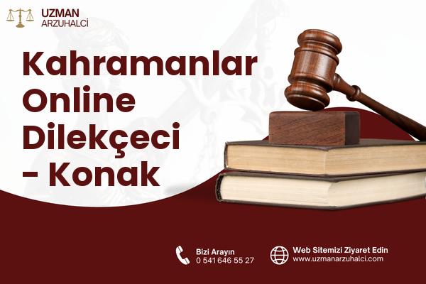 Kahramanlar Online Dilekçeci - Konak