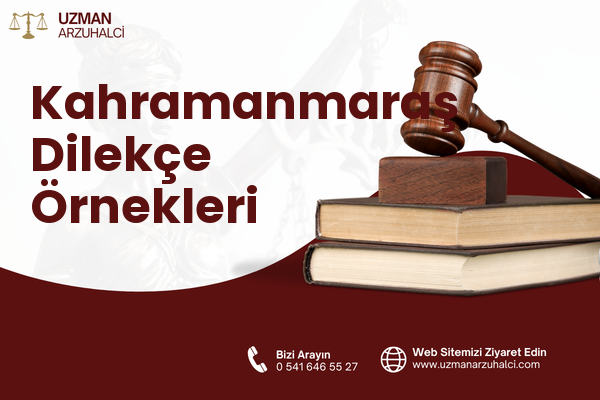 Kahramanmaraş Dilekçe Örnekleri