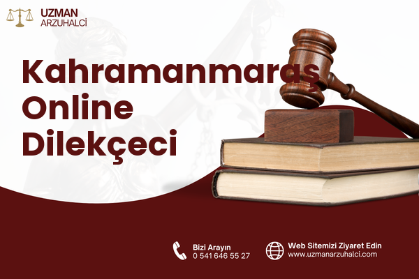 Kahramanmaraş Online Dilekçeci