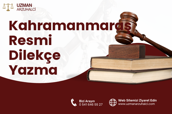 Kahramanmaraş Resmi Dilekçe Yazma