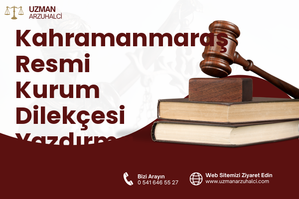 Kahramanmaraş Resmi Kurum Dilekçesi Yazdırma