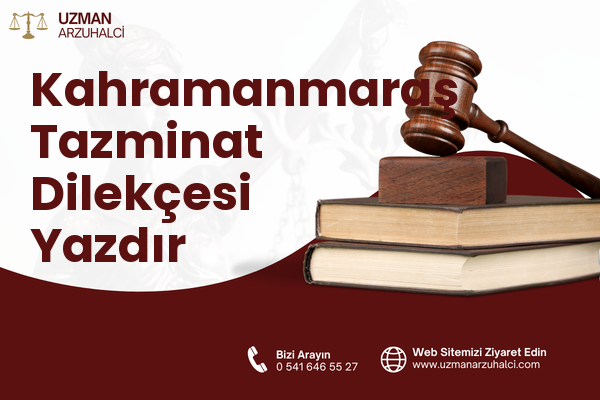 Kahramanmaraş Tazminat Dilekçesi Yazdır