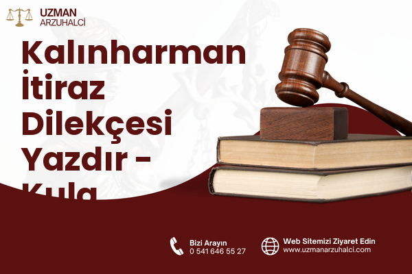 Kalınharman İtiraz Dilekçesi Yazdır - Kula
