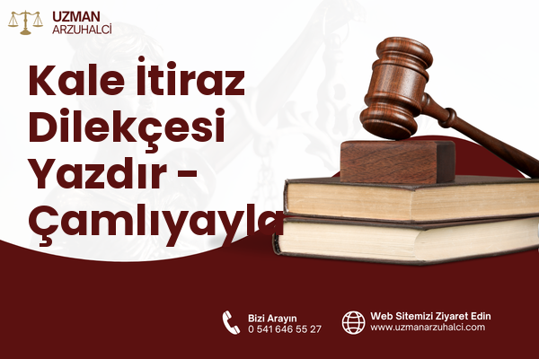 Kale İtiraz Dilekçesi Yazdır - Çamlıyayla
