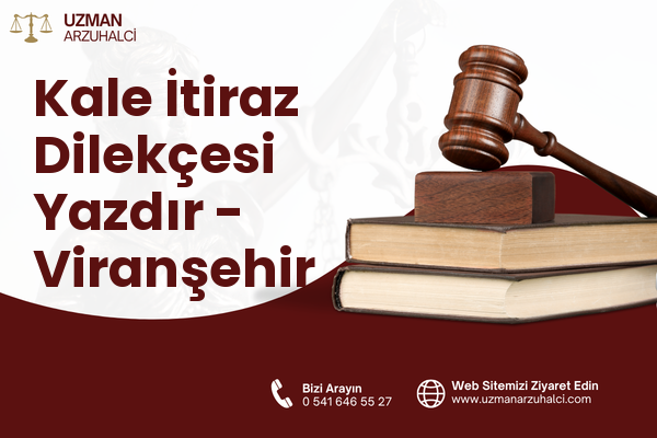 Kale İtiraz Dilekçesi Yazdır - Viranşehir