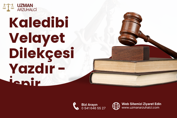 Kaledibi Velayet Dilekçesi Yazdır - İspir