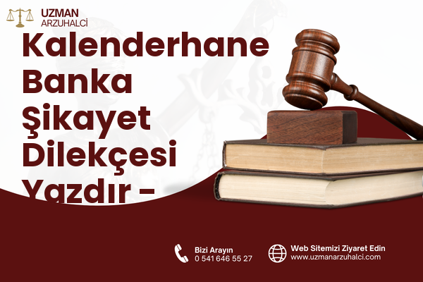 Kalenderhane Banka Şikayet Dilekçesi Yazdır - Fatih