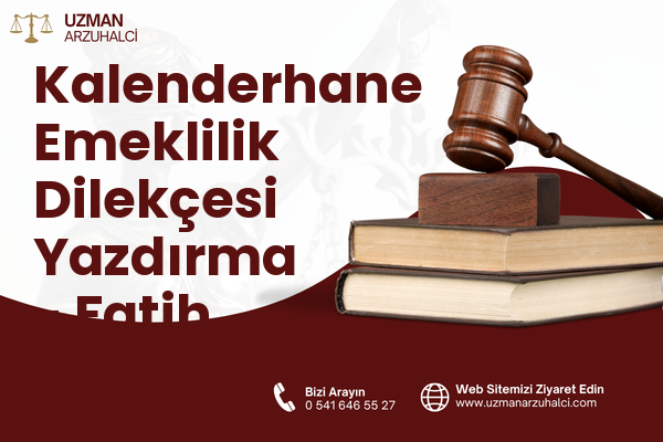 Kalenderhane Emeklilik Dilekçesi Yazdırma - Fatih