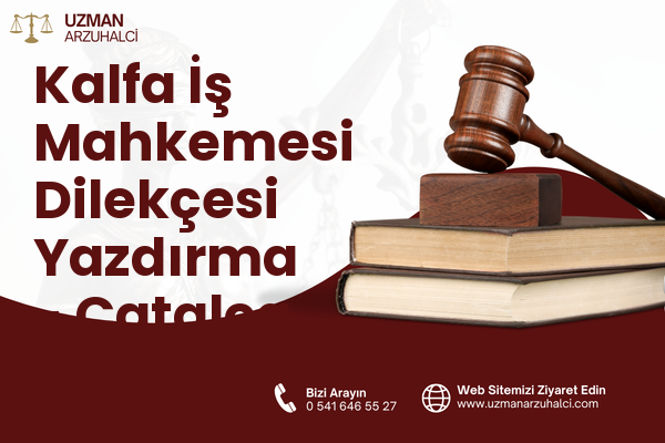 Kalfa İş Mahkemesi Dilekçesi Yazdırma - Çatalca