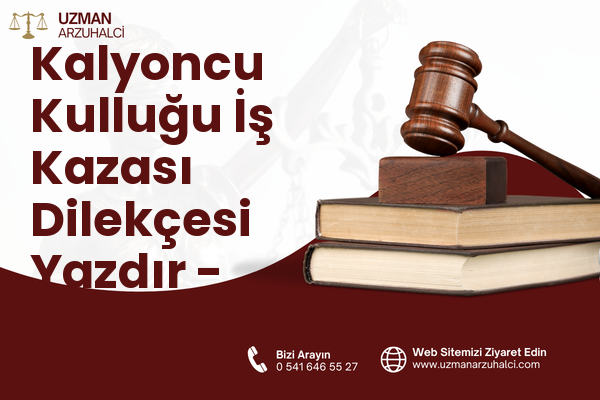 Kalyoncu Kulluğu İş Kazası Dilekçesi Yazdır - Beyoğlu