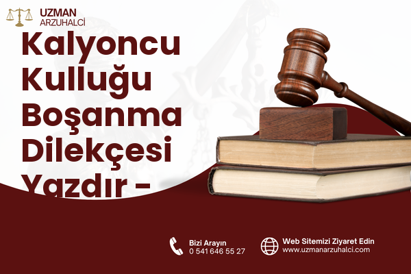 Kalyoncu Kulluğu Boşanma Dilekçesi Yazdır - Beyoğlu