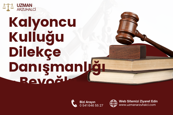 Kalyoncu Kulluğu Dilekçe Danışmanlığı - Beyoğlu