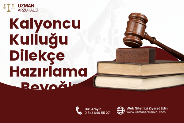 Kalyoncu Kulluğu Dilekçe Hazırlama - Beyoğlu