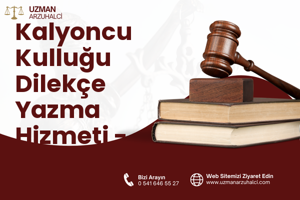 Kalyoncu Kulluğu Dilekçe Yazma Hizmeti - Beyoğlu