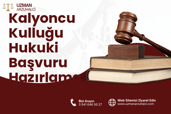 Kalyoncu Kulluğu Hukuki Başvuru Hazırlama - Beyoğlu