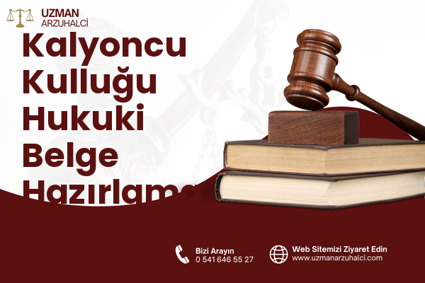 Kalyoncu Kulluğu Hukuki Belge Hazırlama - Beyoğlu