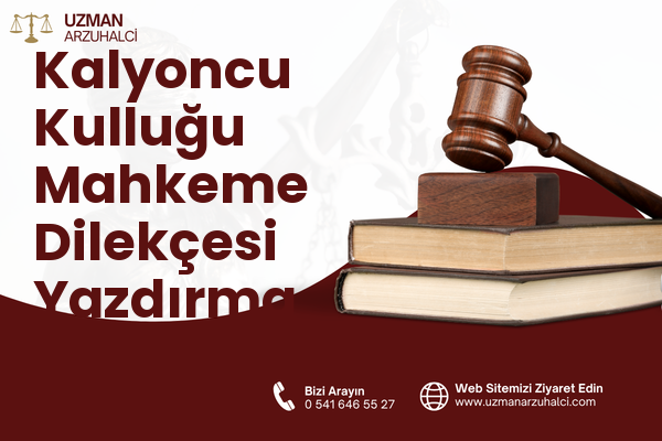 Kalyoncu Kulluğu Mahkeme Dilekçesi Yazdırma - Beyoğlu