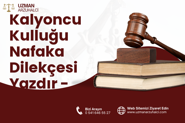 Kalyoncu Kulluğu Nafaka Dilekçesi Yazdır - Beyoğlu