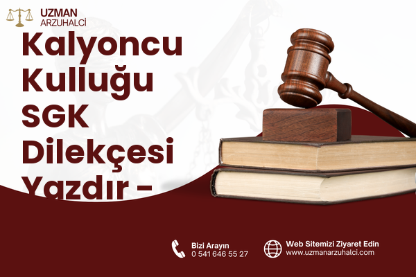 Kalyoncu Kulluğu SGK Dilekçesi Yazdır - Beyoğlu
