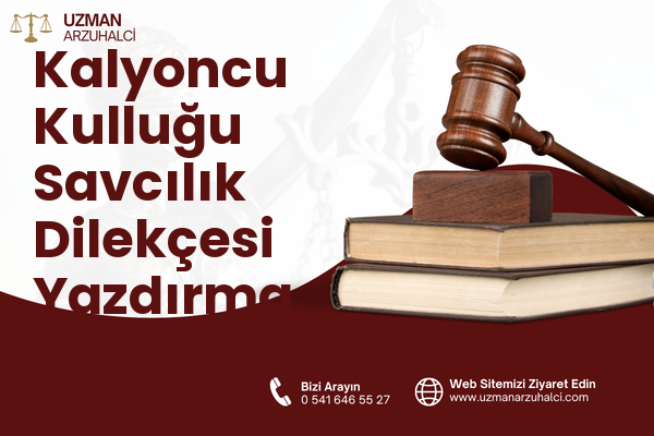 Kalyoncu Kulluğu Savcılık Dilekçesi Yazdırma - Beyoğlu
