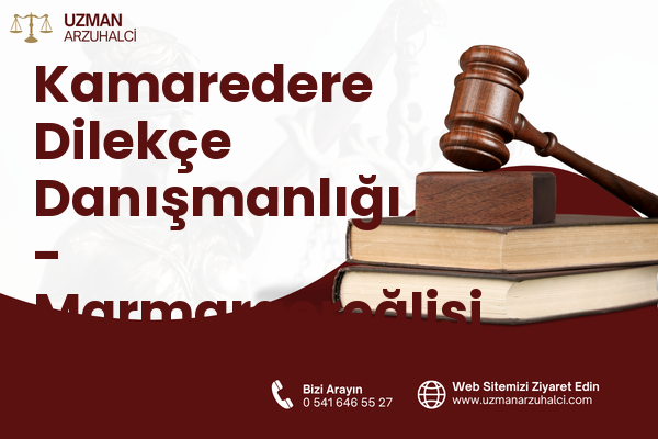 Kamaredere Dilekçe Danışmanlığı - Marmaraereğlisi